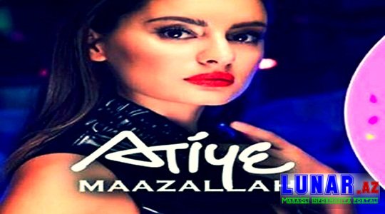 Atiye - Maazallah (Klip+Mp3) 2017
