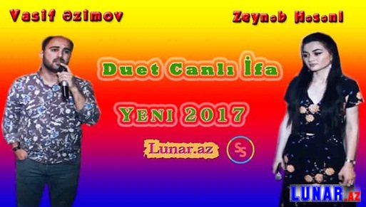 Vasif Əzimov ft Zeynəb Həsəni - Yeni Duet Canlı İfa 2017
