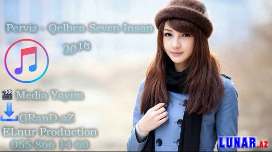 Perviz - Qelben Seven Insan 2018 HD New