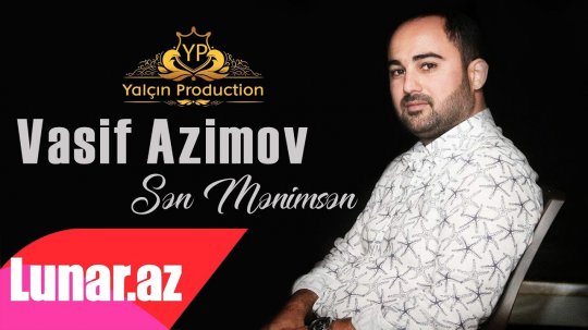 Vasif Azimov - Sen Menimsen 2018