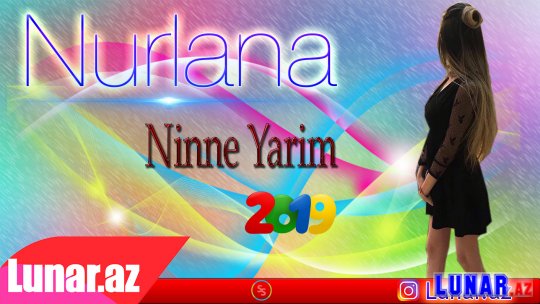 Nurlana - Ninne Yarim Remix 2019
