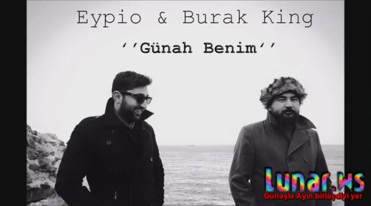 Eypio & Burak King - #Günah Benim 2016
