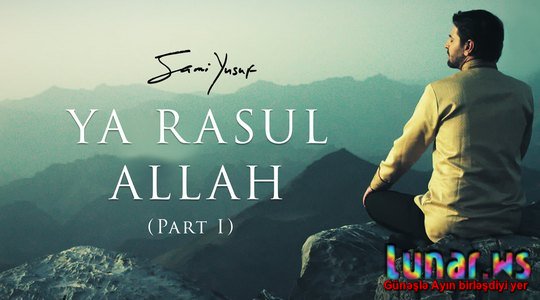 Sami Yusuf – Ya Rasul Allah