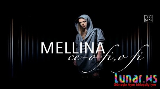 Mellina - Ce-o fi, o fi (Official Single)+Mp3 Yukle