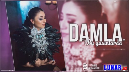 Damla - Bu Yaxinlarda 2017 (Official Audio+ MP3)