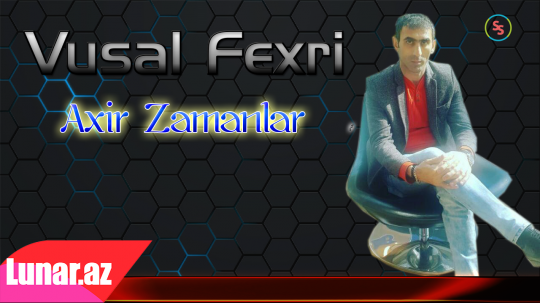 Vusal Fexri - Axir Zamanlar 2018
