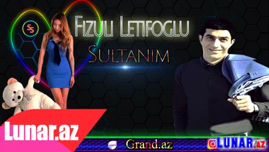 Fizuli Letifoglu - Sultanim 2019