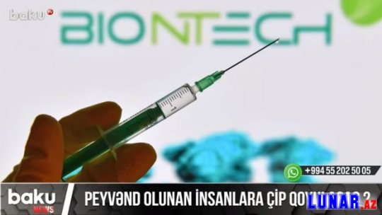 Koronavirusla bağlı peyvənd olunacaq insanlara çip qoyulacaq? - VİDEO